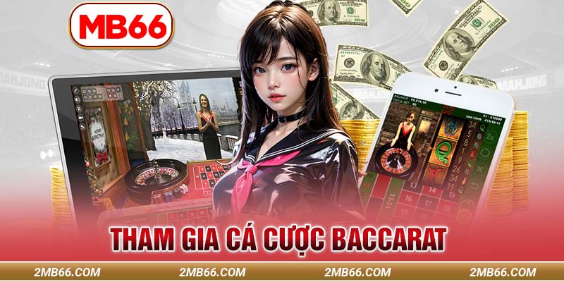 Tham gia cá cược Baccarat