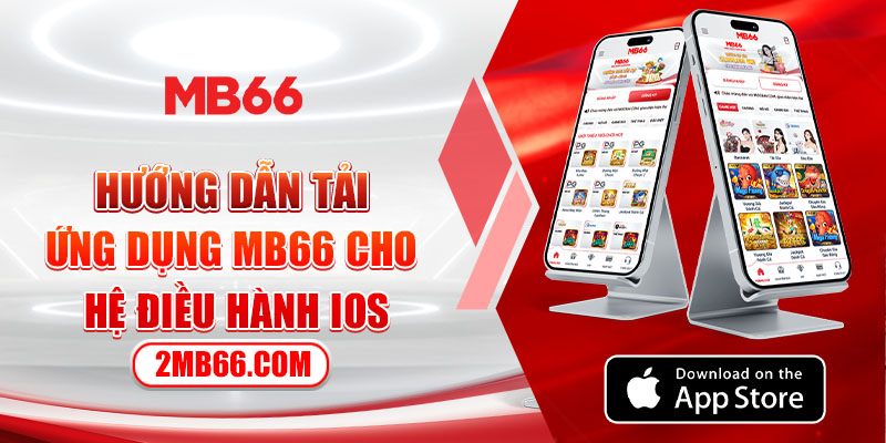 Hướng dẫn tải ứng dụng MB66 cho hệ điều hành IOS