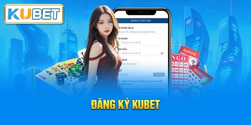 Lưu ý quan trọng khi hội viên tạo tài khoản tại Kubet