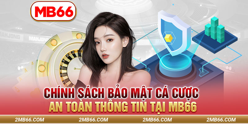 Chính sách bảo mật cá cược của MB66